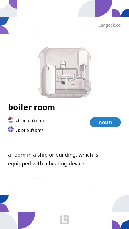 Definition & Meaning of "Boiler room" | LanGeek