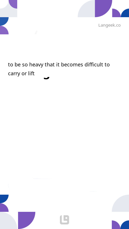 Definition Meaning of Weigh a ton Picture Dictionary